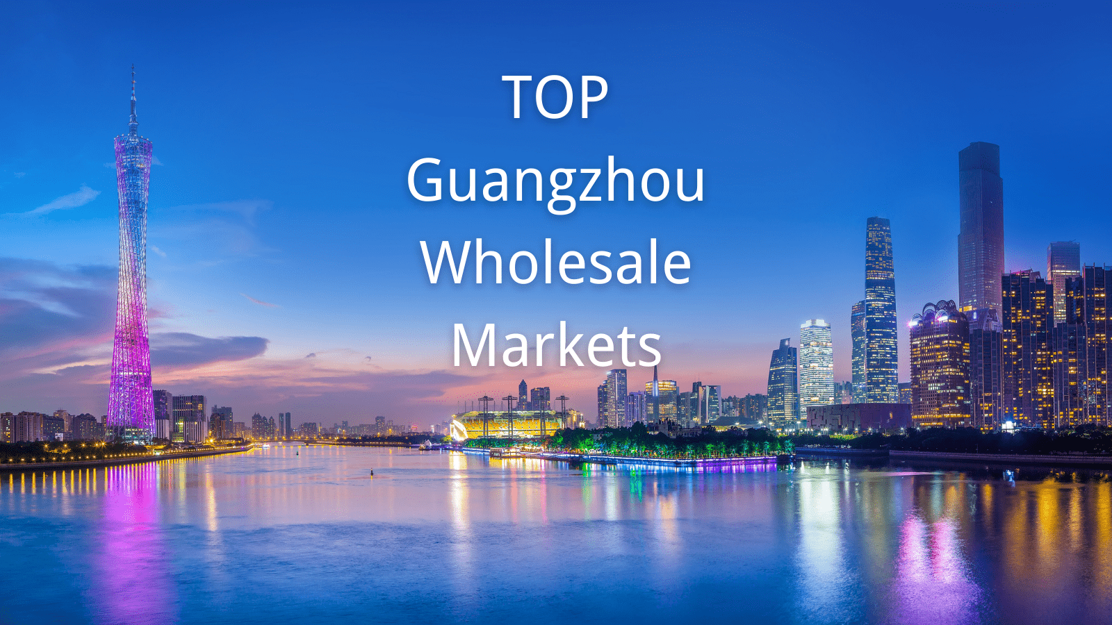 Guangzhou Wholesale Markets