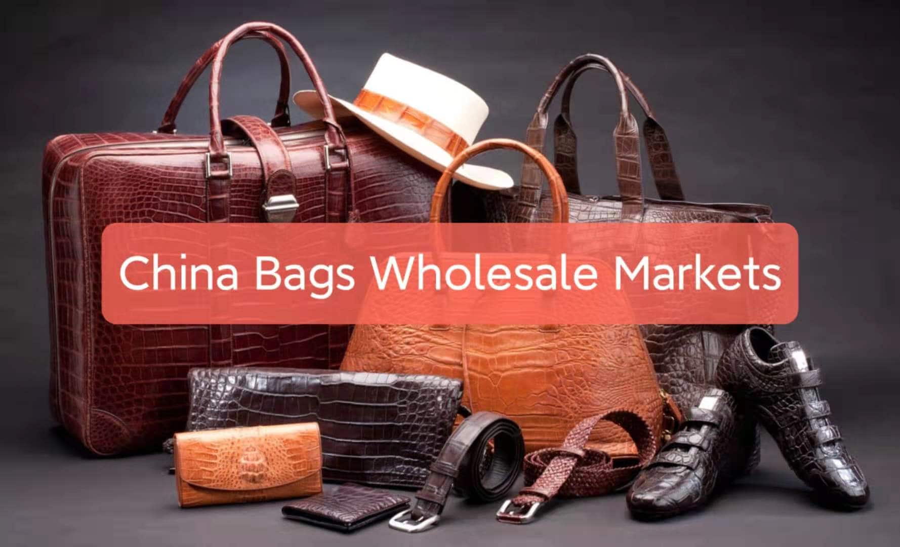 bags wholesale markets in China